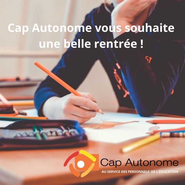 Excellente rentrée scolaire à vous ! - Cap Autonome