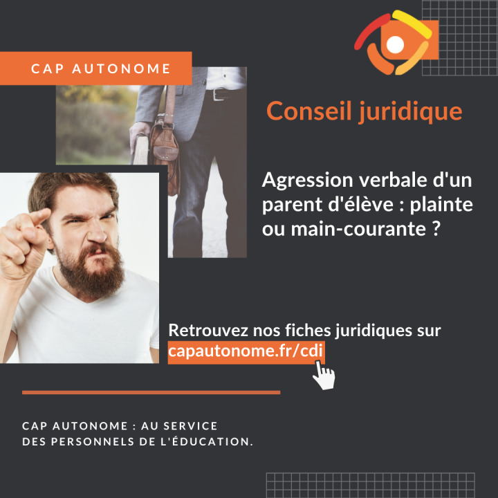 Agression verbale d'un parent d'élève : plainte ou main-courante ? - Cap Autonome