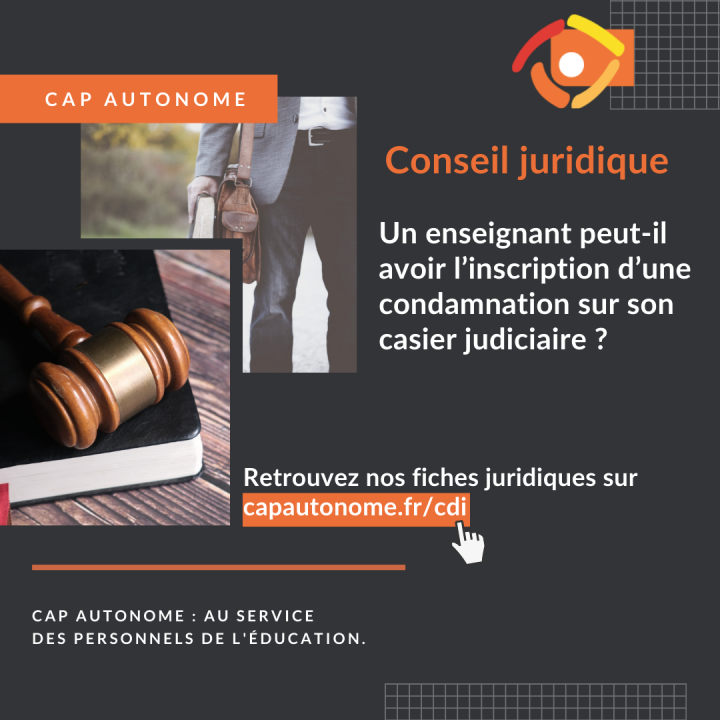 Un enseignant peut-il avoir l’inscription d’une condamnation sur son casier judiciaire ? - Cap Autonome