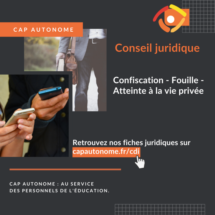 Confiscation Fouille - Atteinte à la vie privée - Cap Autonome