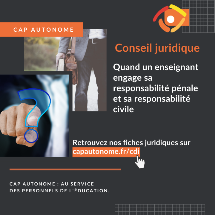 Quand un enseignant engage sa responsabilité pénale et sa responsabilité civile - Cap Autonome